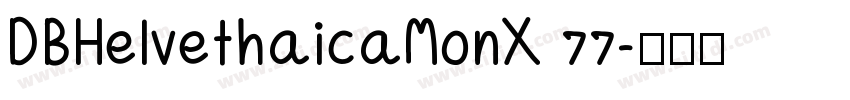 DBHelvethaicaMonX 77字体转换
